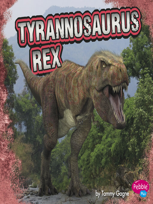 Title details for Tyrannosaurus Rex by Tammy Gagne - Available